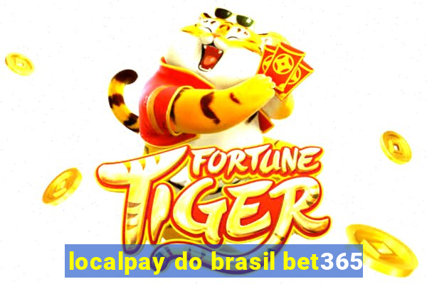 localpay do brasil bet365